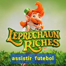 assistir futebol online multi canais